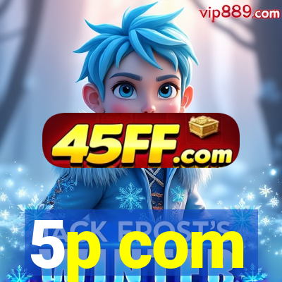 5p com